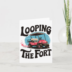 Looping The Fort Golf Cart Camping Funny Vacation Card