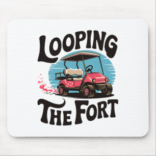 Looping The Fort Golf Cart Camping Funny Vacation Mouse Pad