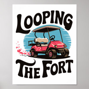 Looping The Fort Golf Cart Camping Funny Vacation Poster