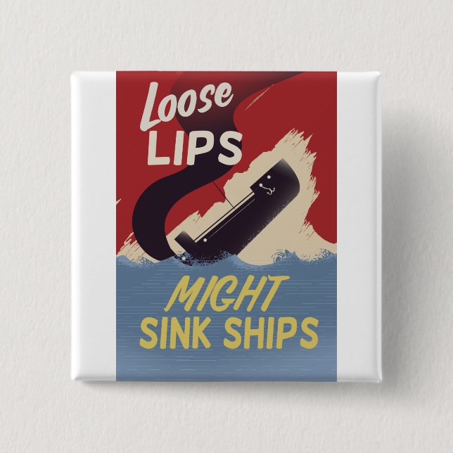 Loose Lips Might Sink Ships 15 Cm Square Badge (Front)