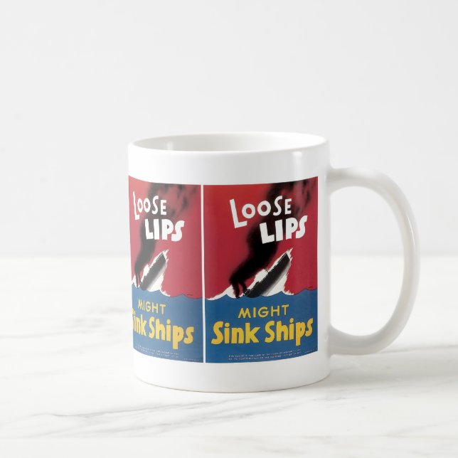 Loose Lips Might Sink Ships Coffee Mug (Right)