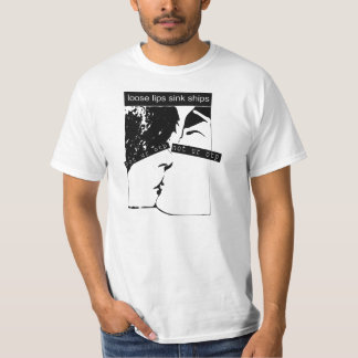 Loose Lips Sink Ships T-Shirt