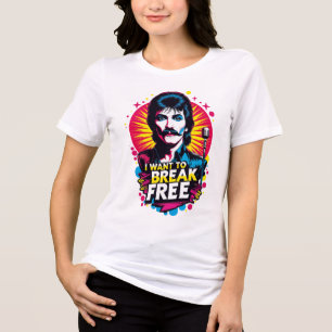 Loose T-Shirt I Want to Break Free Tri-Blend Shirt