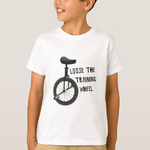 Loose The Training Wheel T-Shirt