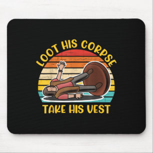 Loot His Corpse Take This Vest Vintage Quote Mouse Pad