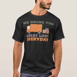 Loot Truck Driver Sayings Funny usa  T-Shirt
