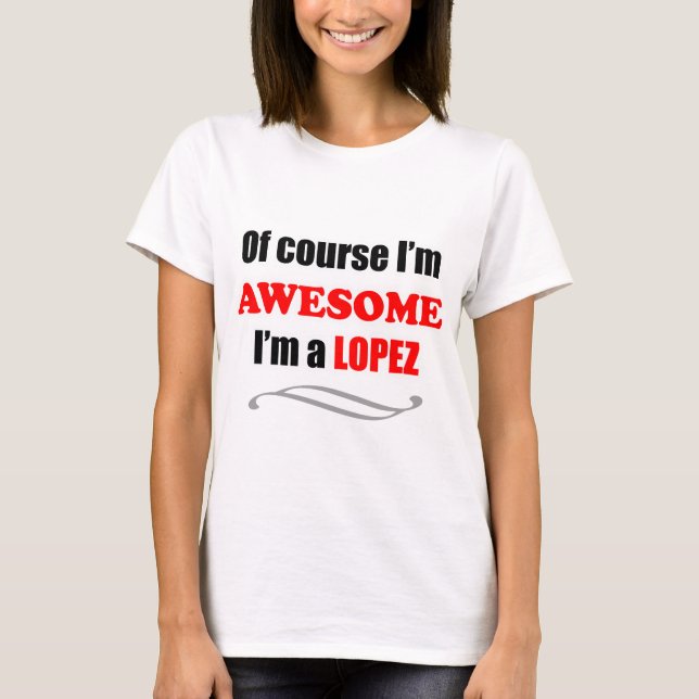 Lopez Awesome Family T-Shirt (Front)
