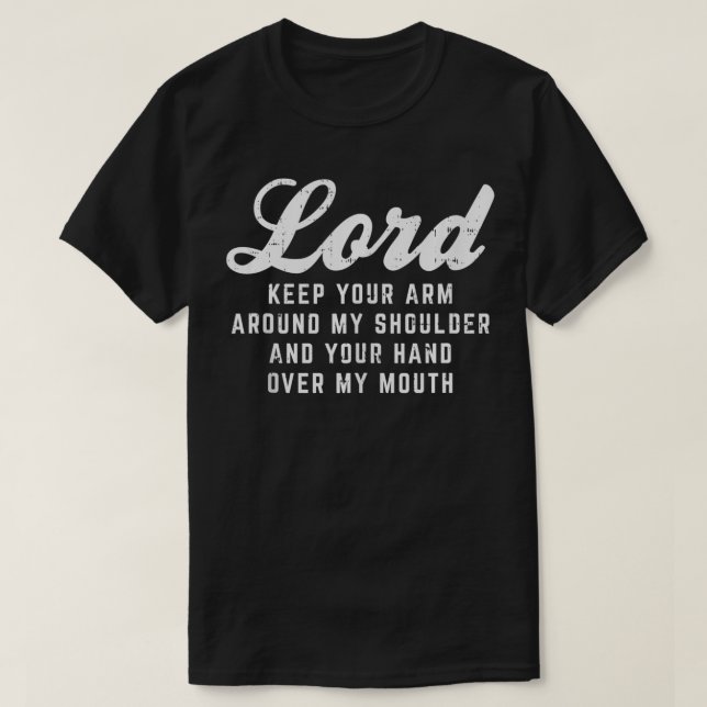 Lord Arm Shoulder Hand Mouth God Jesus Prayer Chri T-Shirt (Design Front)