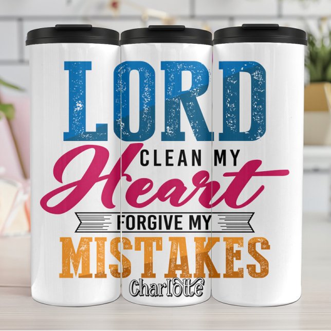 Lord Clean My Heart Forgive My Mistakes Thermal Tumbler (Creator Uploaded)