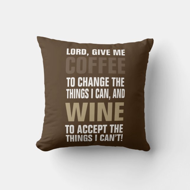 Lord Give Me Coffee and Wine! Cushion (Front)