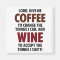 Lord, Give Me Coffee And Wine