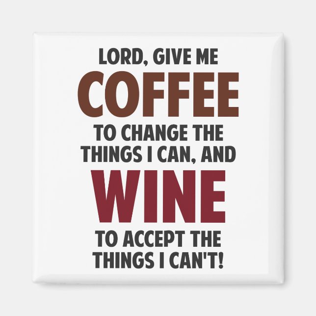 Lord, Give Me Coffee And Wine Magnet (Front)