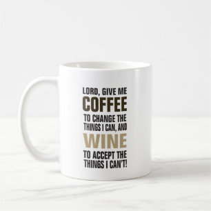 Lord Give Me Coffee and Wine! Mug