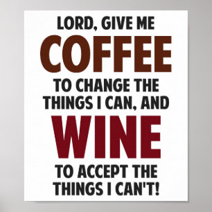 Lord, Give Me Coffee And Wine Poster