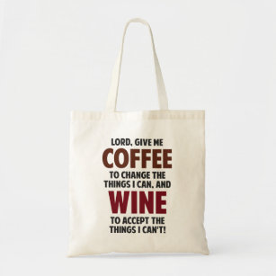 Lord, Give Me Coffee And Wine Tote Bag