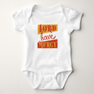 Lord Have Mercy Baby Bodysuit