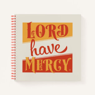 Lord Have Mercy Notebook