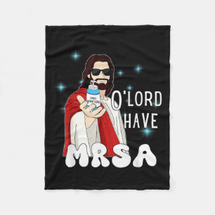 Lord Have Mrsa Nurse Sarcastic Nursing Healthcare Fleece Blanket
