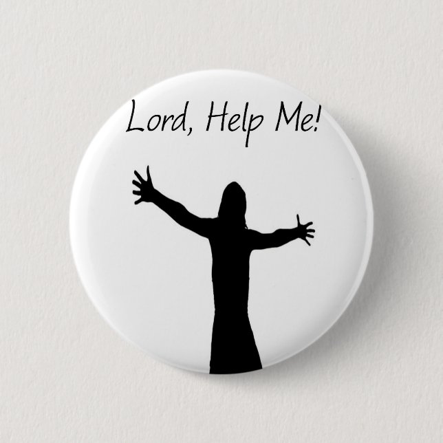 Lord Help Me 6 Cm Round Badge (Front)