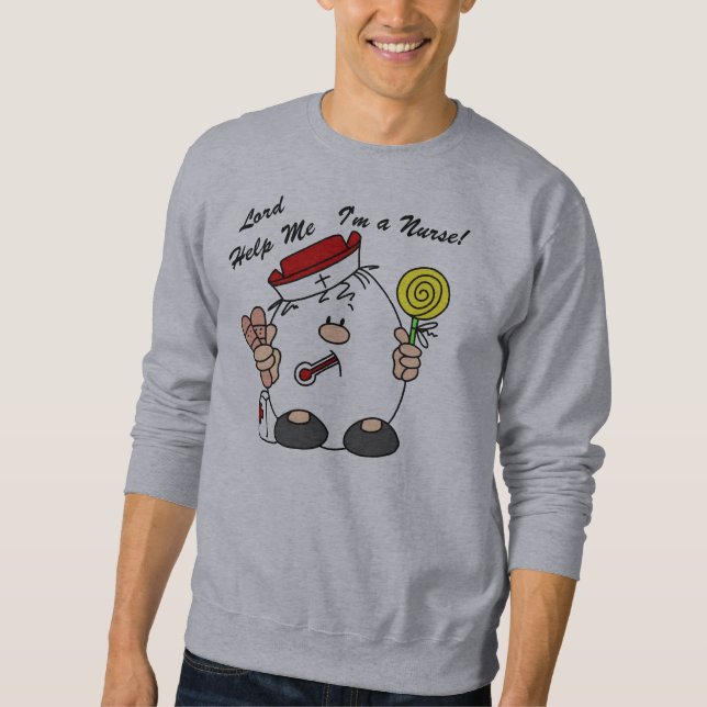 Lord Help Me I'm a Nurse Sweatshirt (Front)