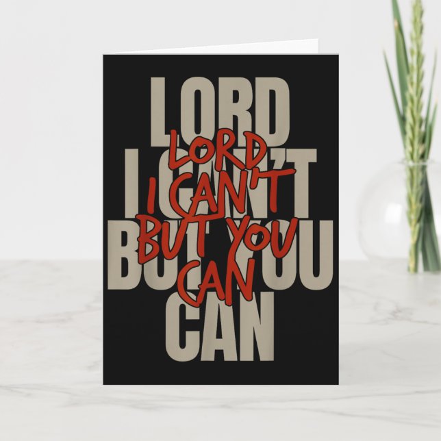 Lord I Can’t But You Can  Card (Front)