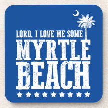 Lord, I Love Me Some Myrtle Beach