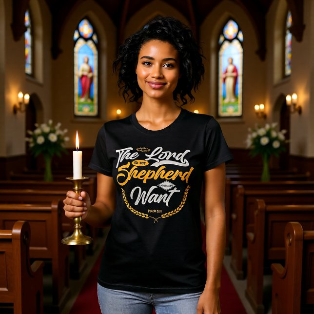 Lord Is My Shepherd I Shall Not Want T-Shirt (Creator Uploaded)