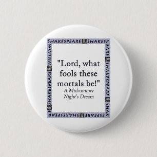 Lord What Fools These Mortals Be - Shakespeare 6 Cm Round Badge