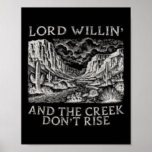 Lord Willin And The Creek Dont Rise Poster
