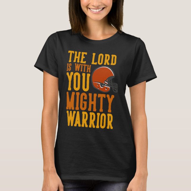Lord with you Warrior Football Christian Church Go T-Shirt (Front)