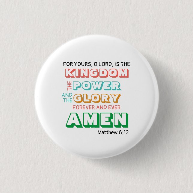 Lord's Prayer KINGDOM POWER GLORY Christian 3 Cm Round Badge (Front)