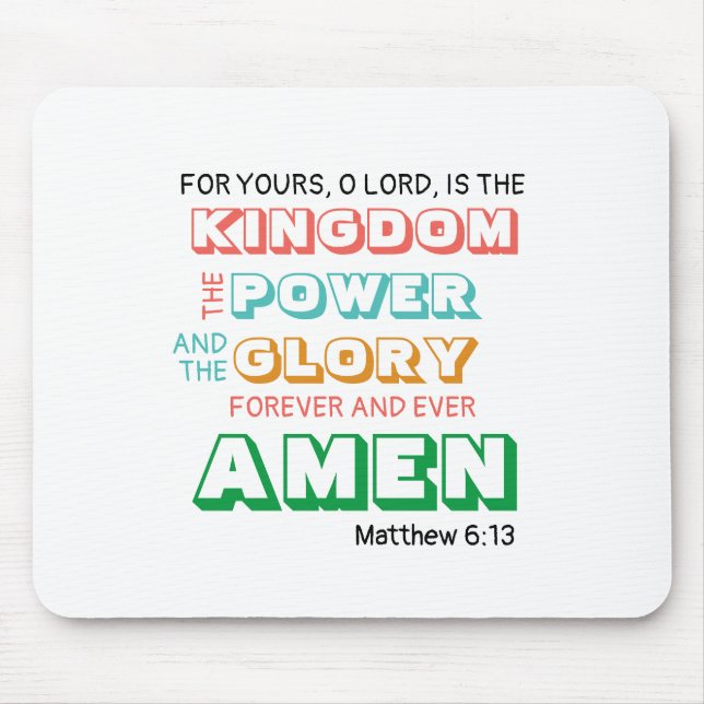 Lord's Prayer KINGDOM POWER GLORY Modern Christian Mouse Pad (Front)