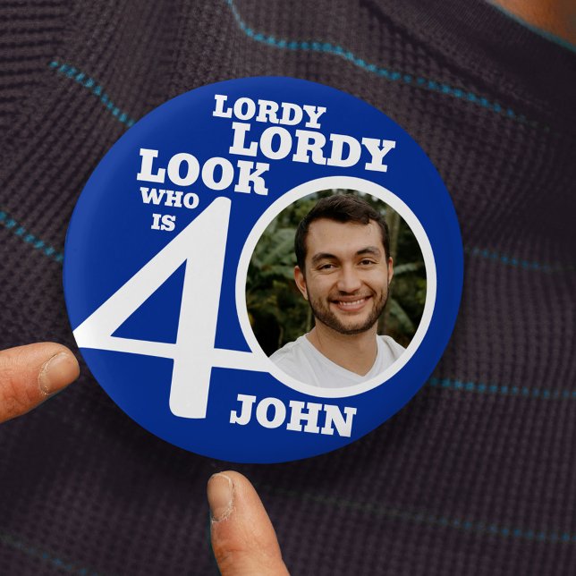 Lordy lordy look 40th birthday blue white photo 3 cm round badge (Creator Uploaded)