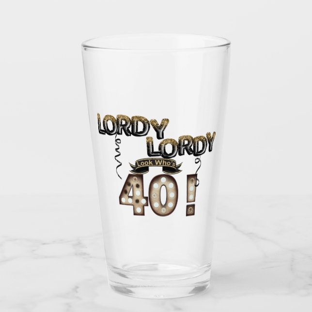 Lordy Lordy Look Who's 40 Birthday Balloons Glass (Front)