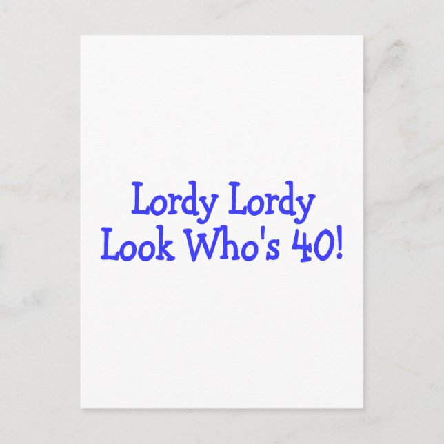 Lordy Lordy Look Whos Forty Blue Postcard (Front)