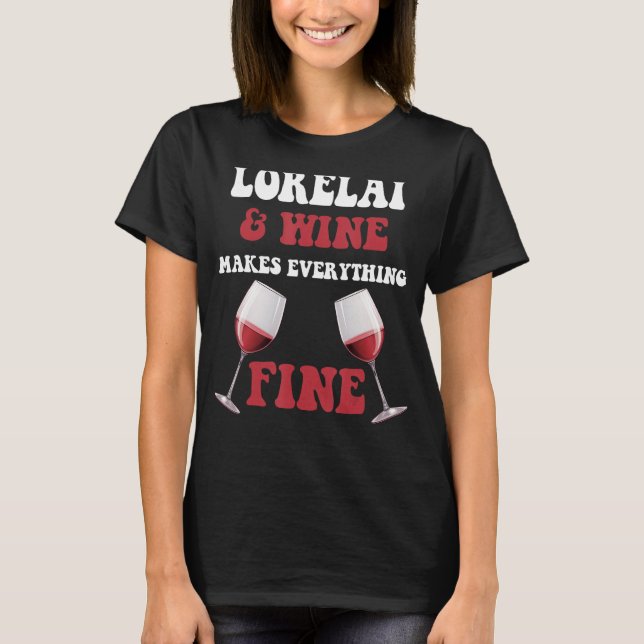 LORELAI And Wine Make Everything Fine Name LORELAI T-Shirt (Front)