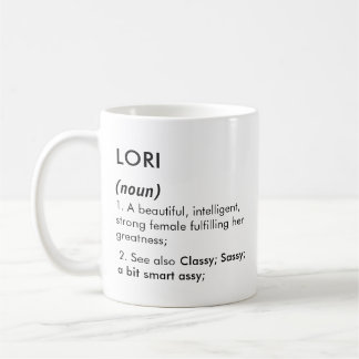 Lori name, Editable name, Custom name Coffee Mug