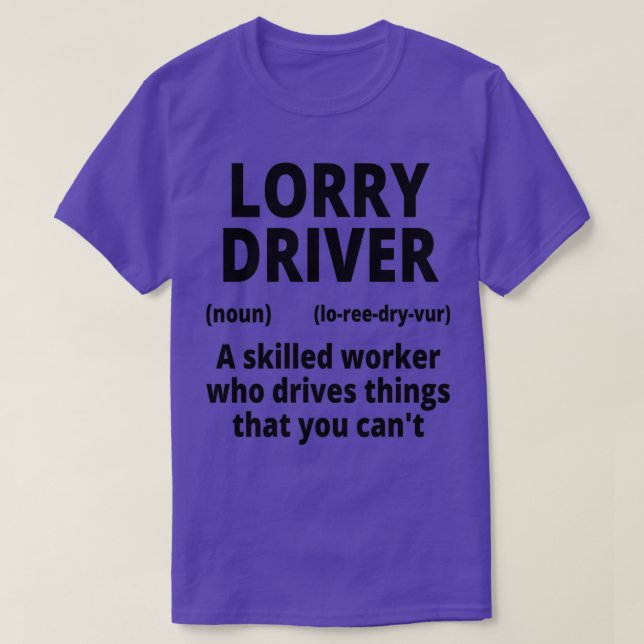 Lorry Driver Funny Quotes Truck Driver T-Shirt (Design Front)