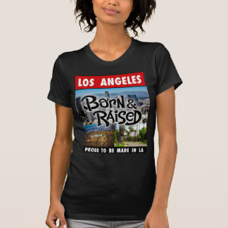 Los Angeles  Born & Raised T-Shirt