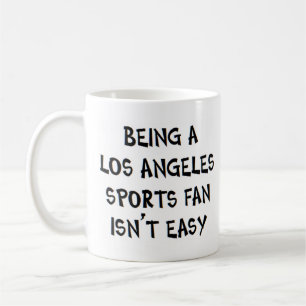 los angeles sports fan, being coffee mug