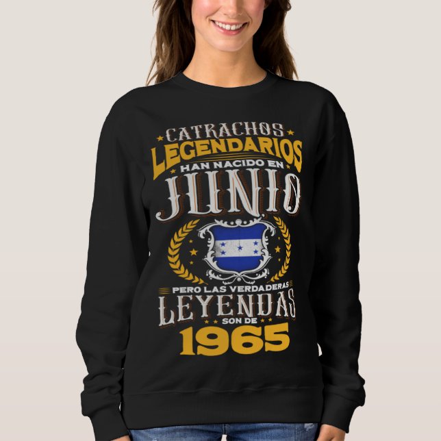 Los catrachos legendarios son de junio 1965 Hondur Sweatshirt (Front)