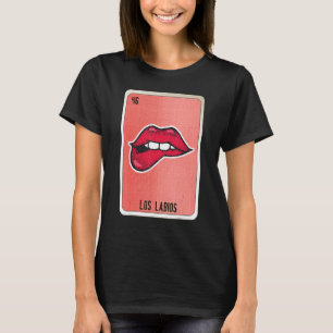 Los Labios Mexican Slang Lottery Bingo Cards T-Shirt