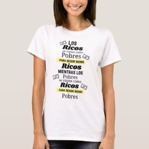 los ricos se visten como pobres para seguir ricos T-Shirt