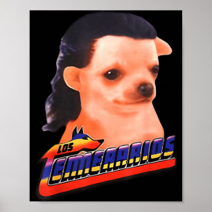Los Temerarios Funny Dog Chihuahua  Poster