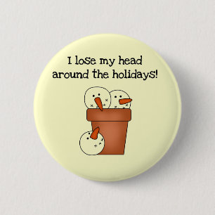 Lose My Head Holiday Tshirts and Gifts 6 Cm Round Badge