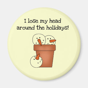 Lose My Head Holiday Tshirts and Gifts Magnet