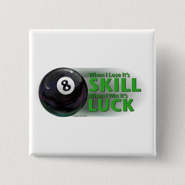 Lose Skill Win Luck 8 Ball 15 Cm Square Badge (Front)