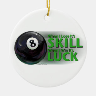 Lose Skill Win Luck 8 Ball Ceramic Ornament