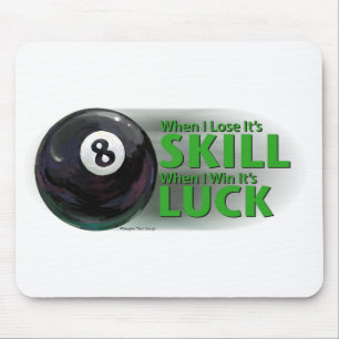 Lose Skill Win Luck 8 Ball Mouse Pad