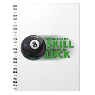 Lose Skill Win Luck 8 Ball Notebook